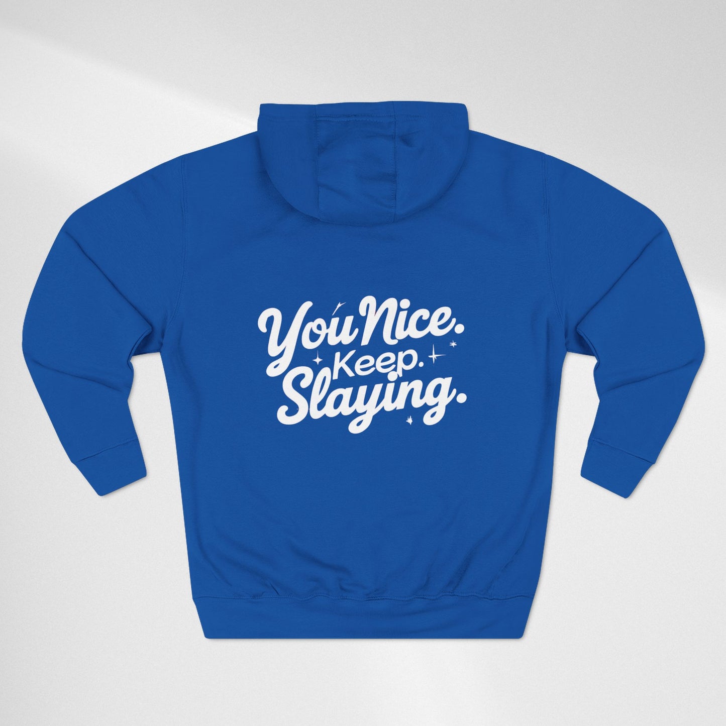 Hoodie — "You Nice. Keep Slaying" Retro Script Pullover