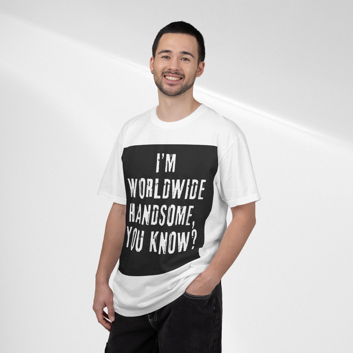 Worldwide Handsome T-Shirt — "I'm Worldwide Handsome, You Know?" Funny Graphic Tee