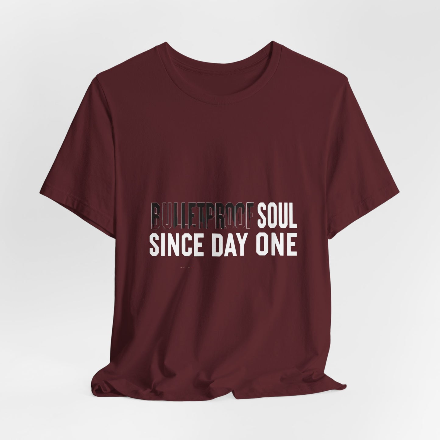 T‑Shirt — 'Bulletproof Soul Since Day One' Graphic Tee
