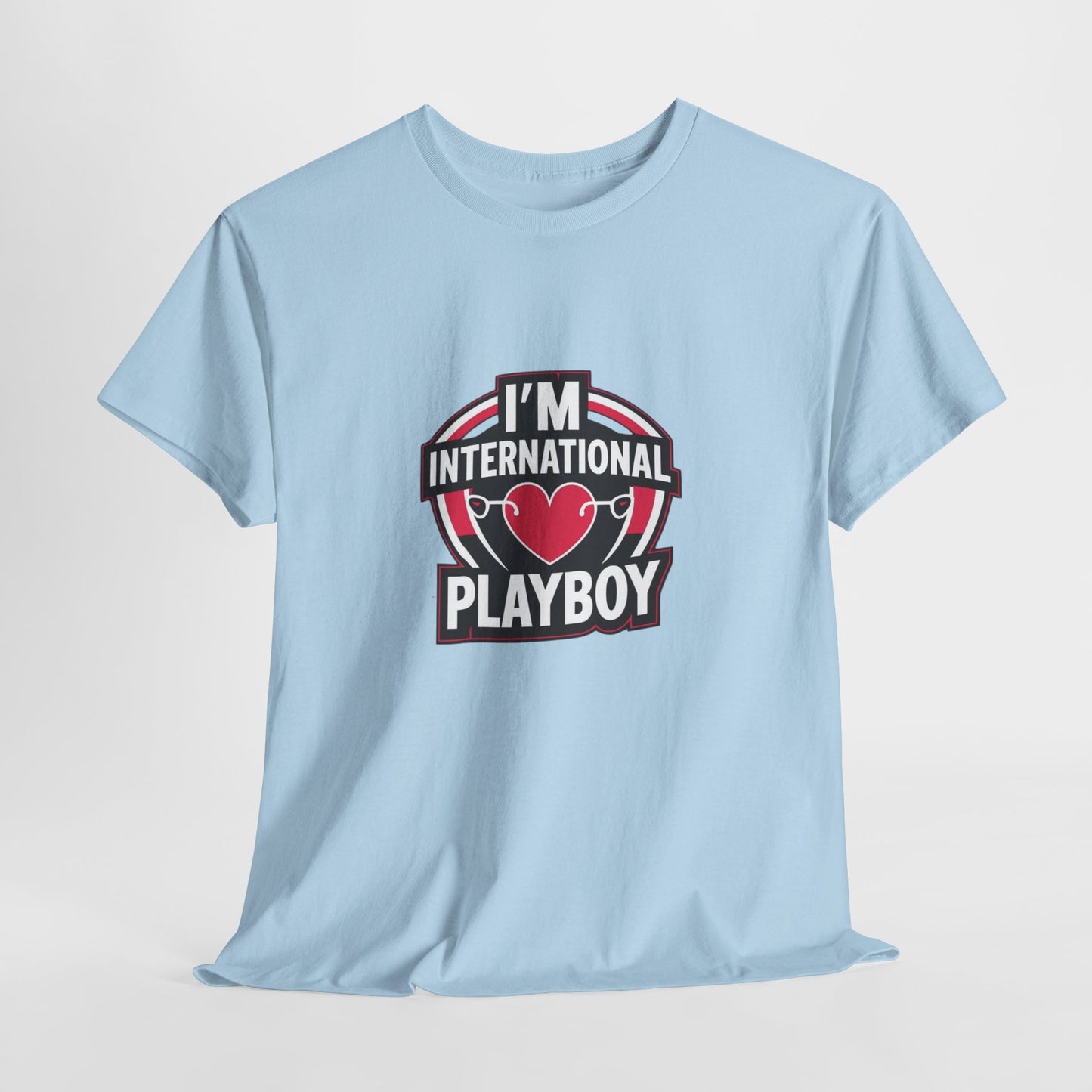 I'm International Playboy T-Shirt