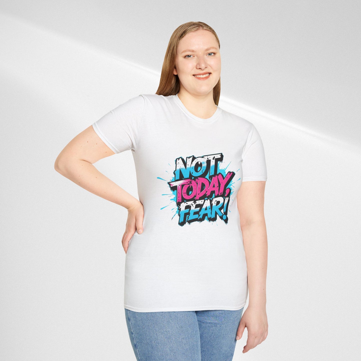Not Today, Fear! Graphic T‑Shirt — Bold Motivational Tee