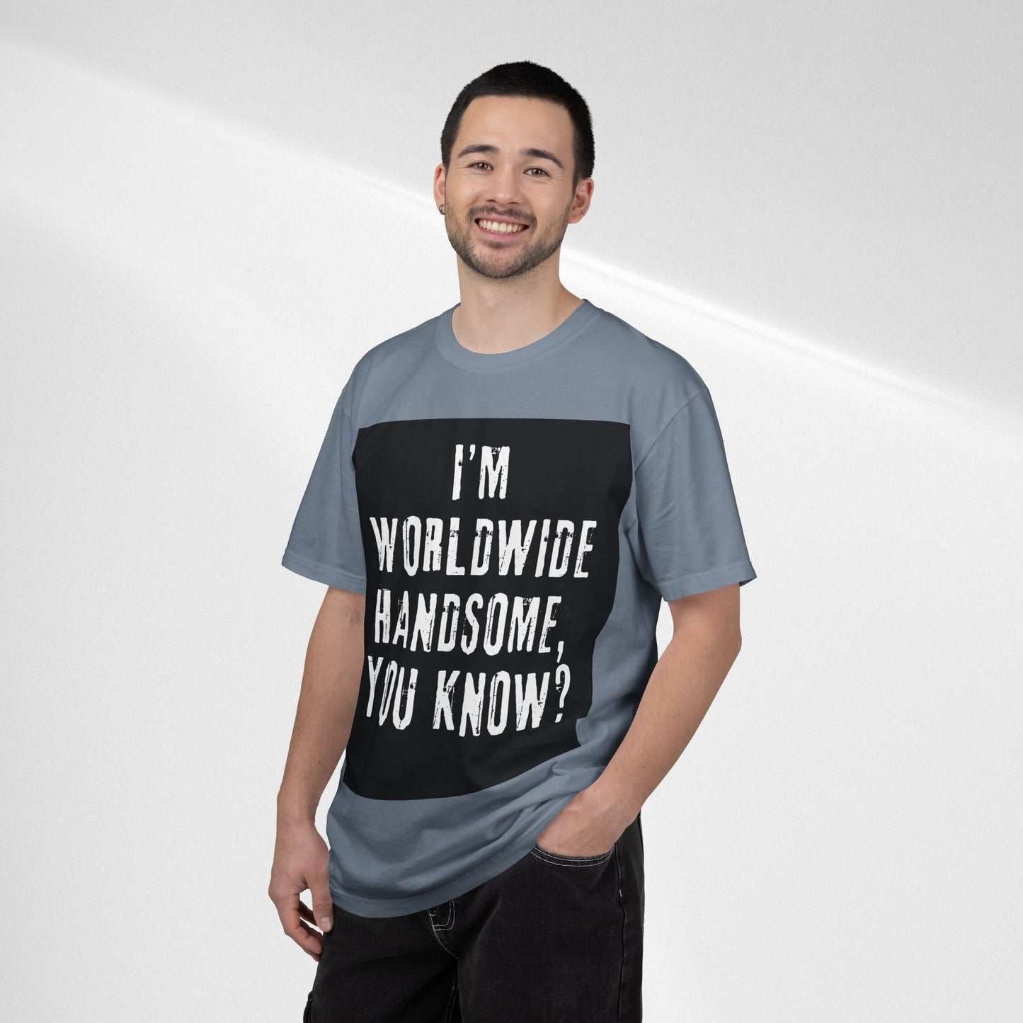 Worldwide Handsome T-Shirt — "I'm Worldwide Handsome, You Know?" Funny Graphic Tee