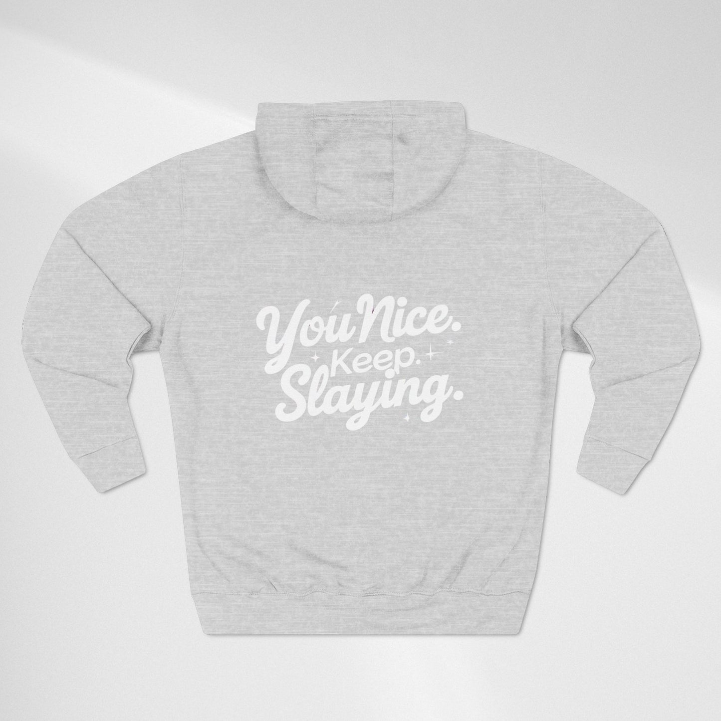 Hoodie — "You Nice. Keep Slaying" Retro Script Pullover