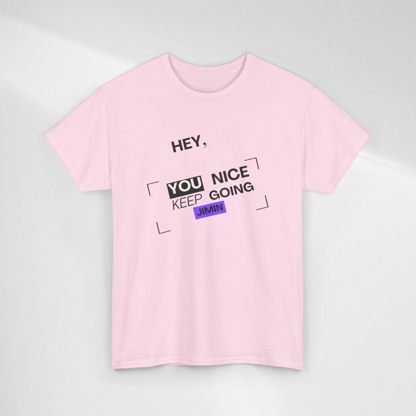Motivational Tee — "Hey, You Nice Keep Going" Inspirational Graphic T-Shirt