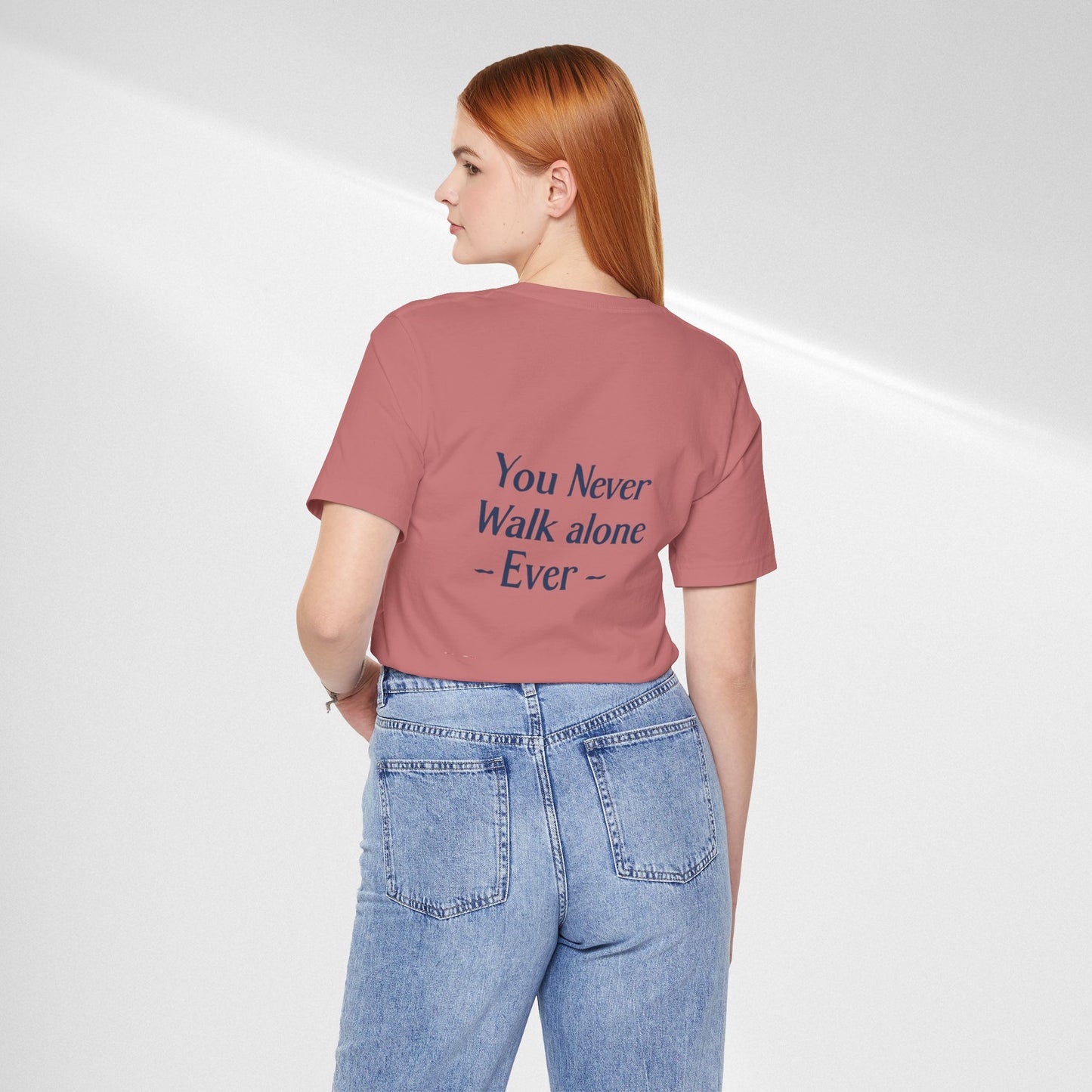 You Never Walk Alone T-Shirt — Inspirational Quote Tee