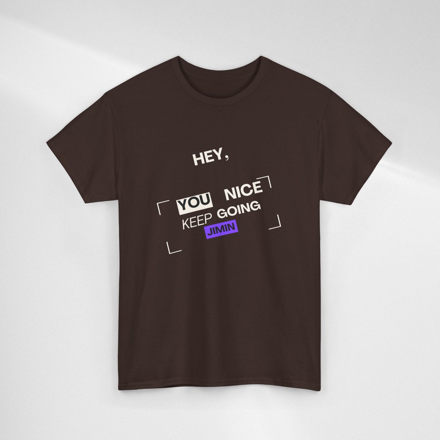 Motivational Tee — "Hey, You Nice Keep Going" Inspirational Graphic T-Shirt