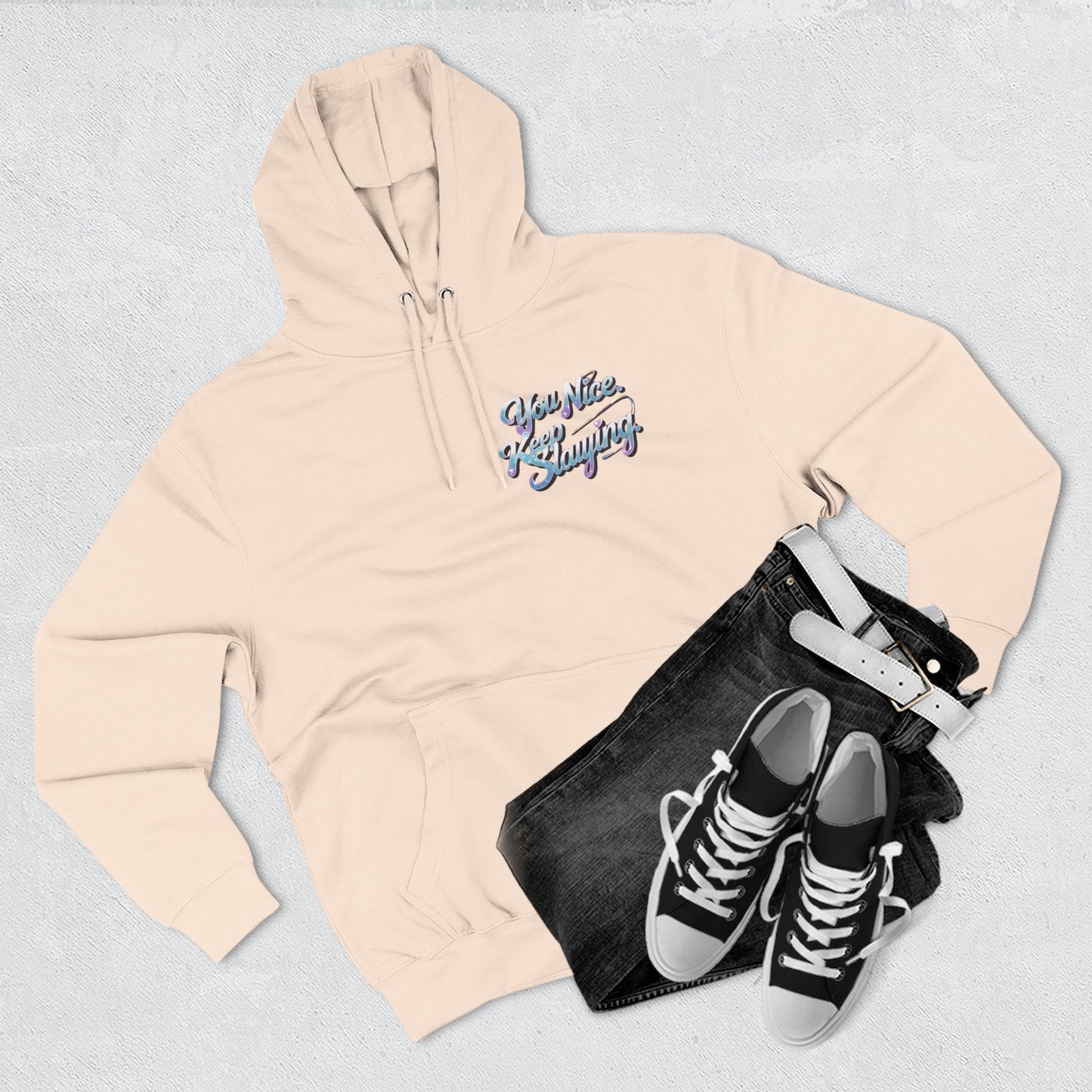Hoodie — "You Nice. Keep Slaying" Retro Script Pullover