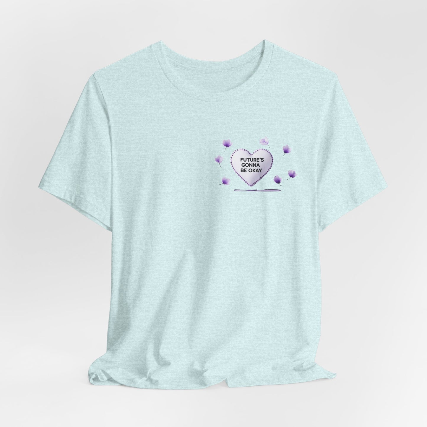 Future's Gonna Be Okay T-Shirt — Purple Heart Positive Graphic Tee