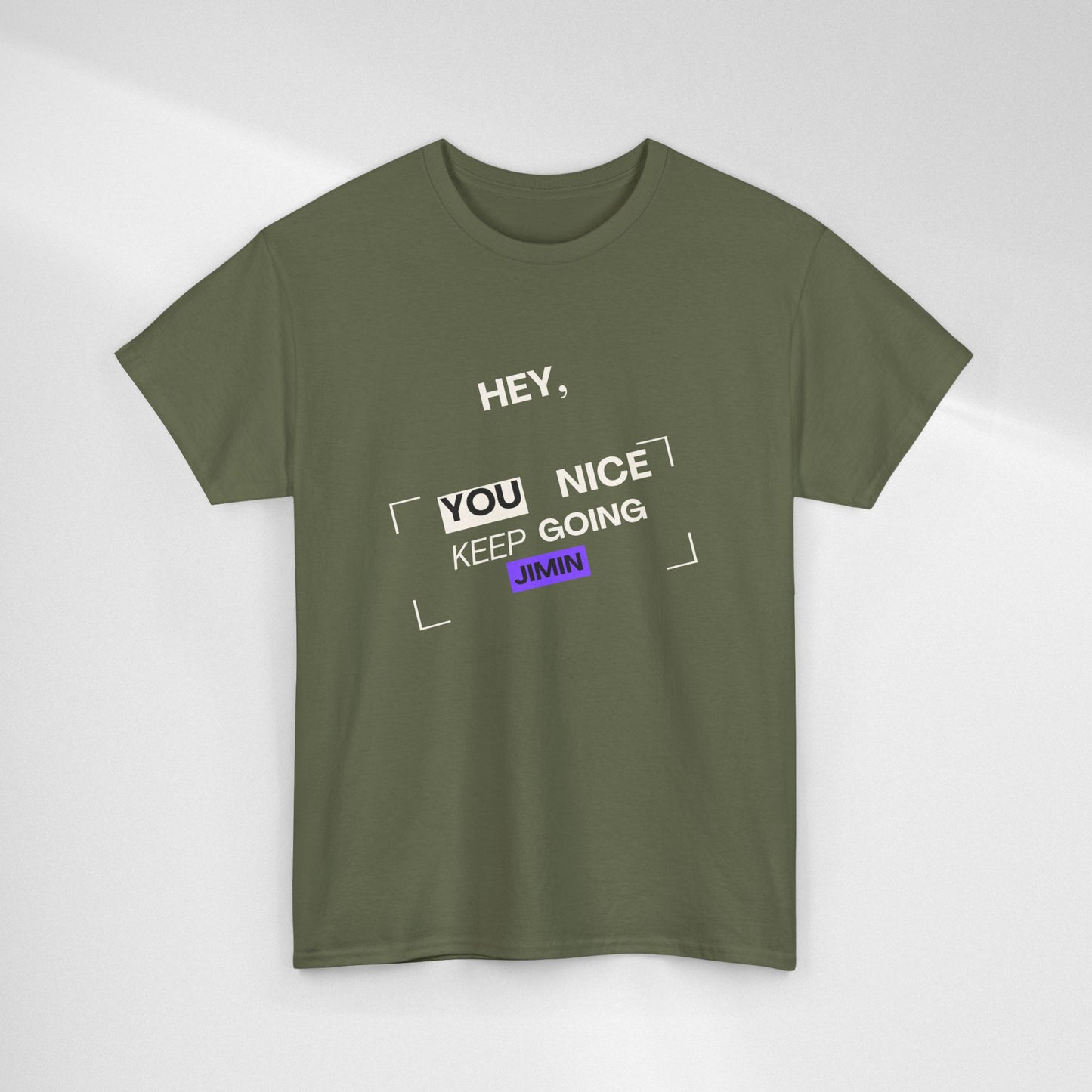Motivational Tee — "Hey, You Nice Keep Going" Inspirational Graphic T-Shirt