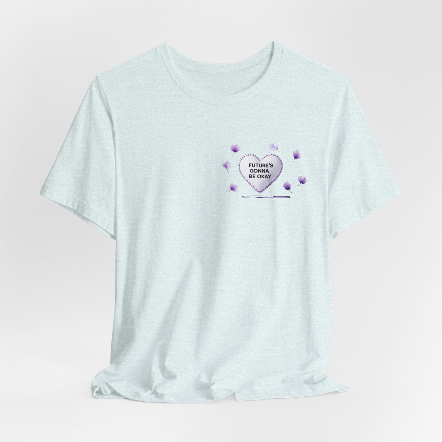 Future's Gonna Be Okay T-Shirt — Purple Heart Positive Graphic Tee