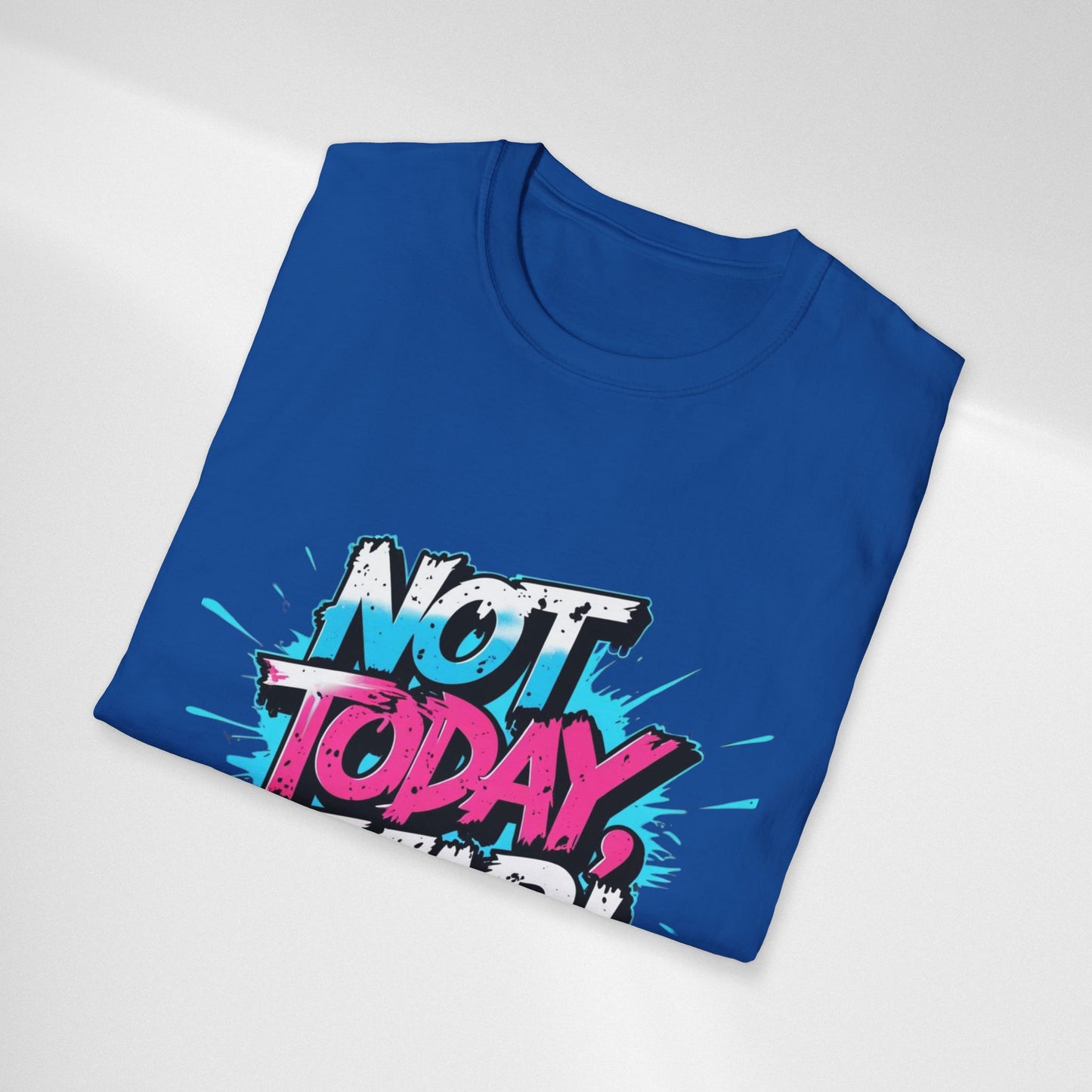 Not Today, Fear! Graphic T‑Shirt — Bold Motivational Tee