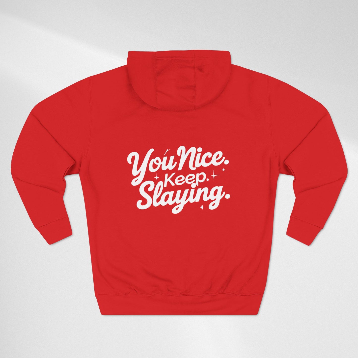 Hoodie — "You Nice. Keep Slaying" Retro Script Pullover
