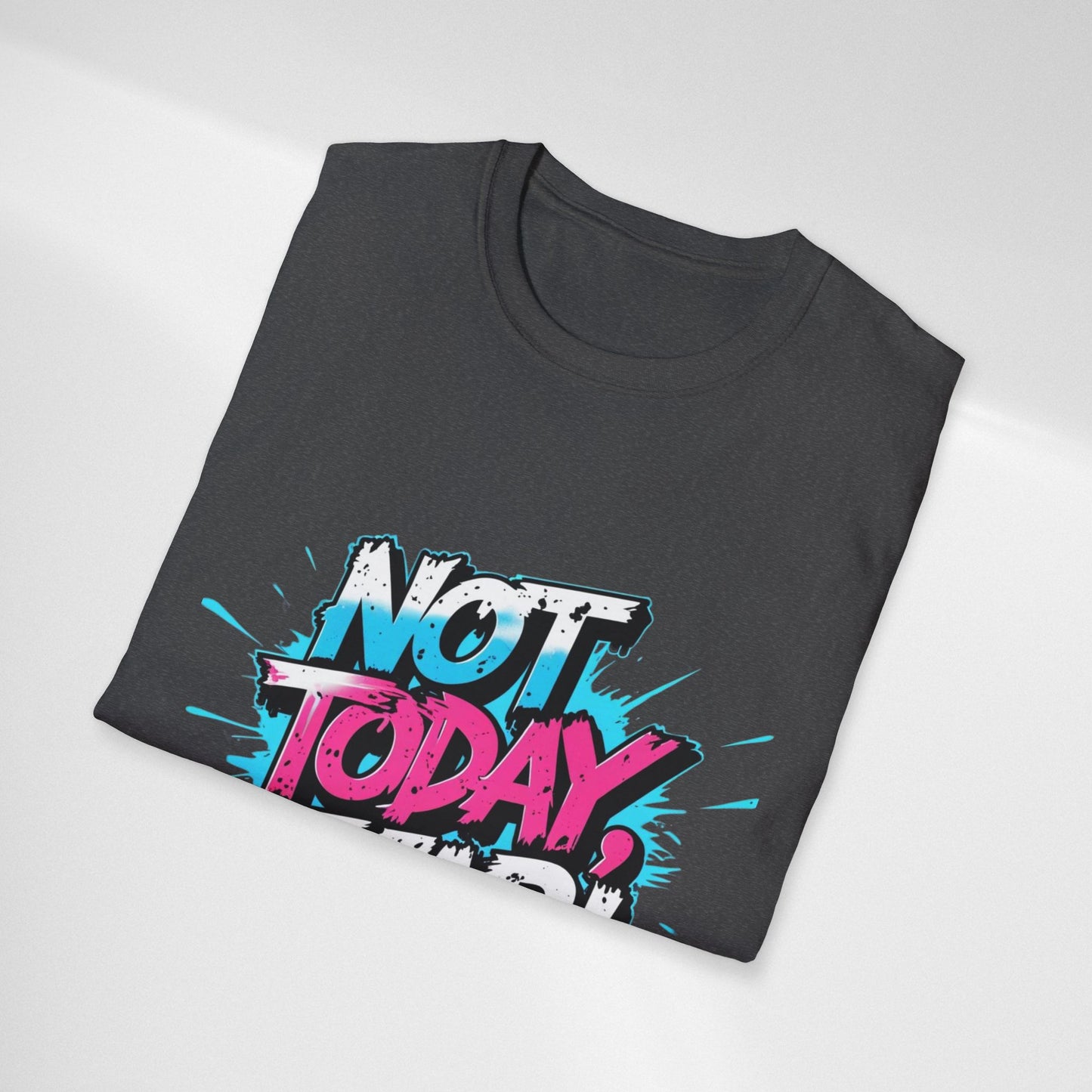 Not Today, Fear! Graphic T‑Shirt — Bold Motivational Tee