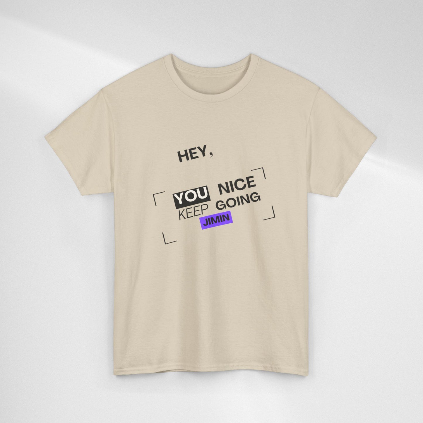 Motivational Tee — "Hey, You Nice Keep Going" Inspirational Graphic T-Shirt