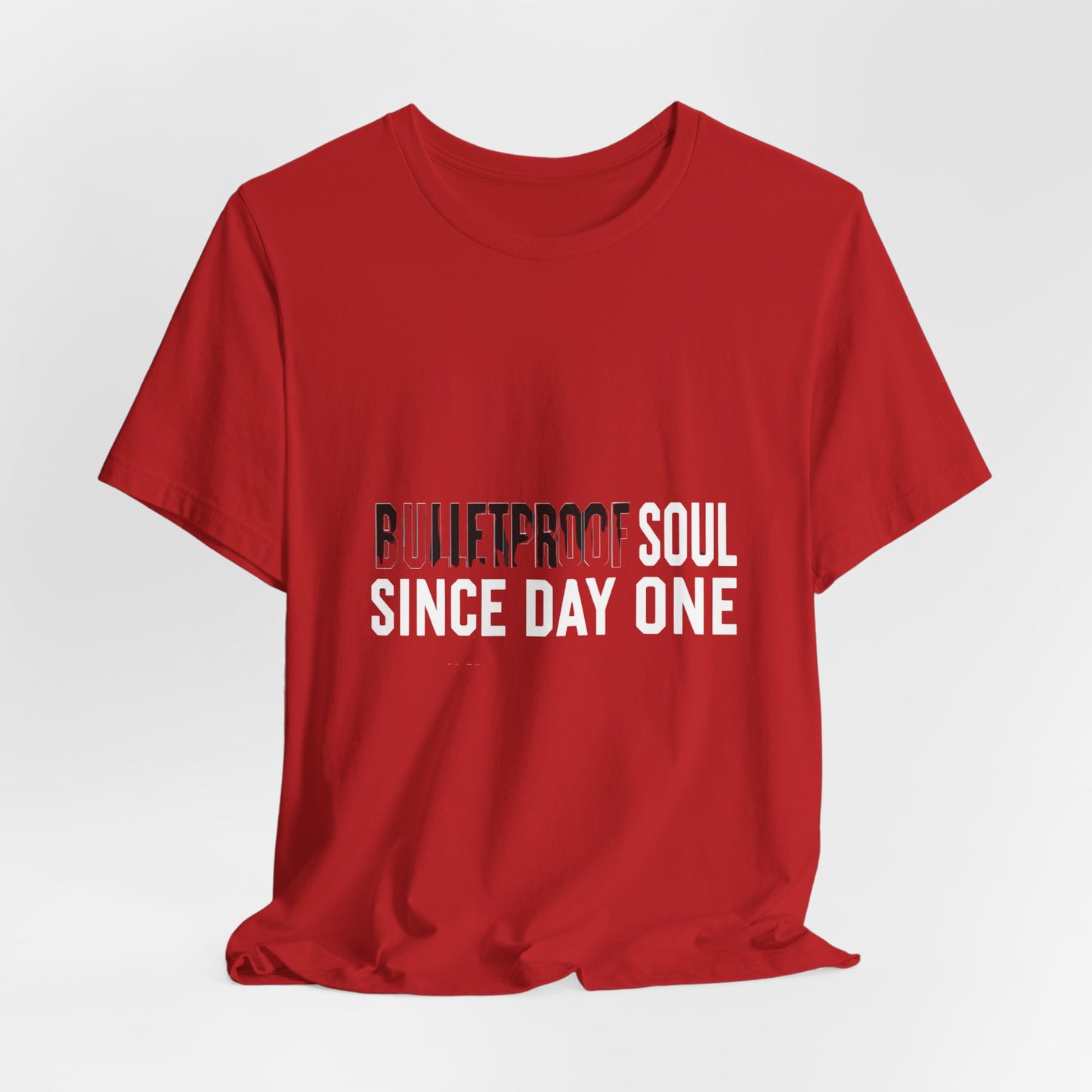 T‑Shirt — 'Bulletproof Soul Since Day One' Graphic Tee