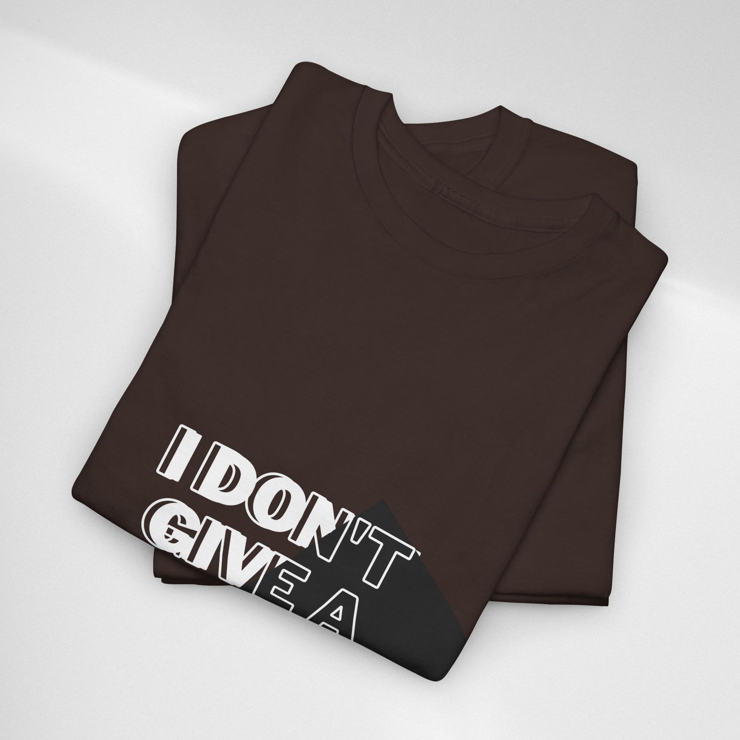 I Don't Give a Shh Tee — Bold Graphic Statement T‑Shirt