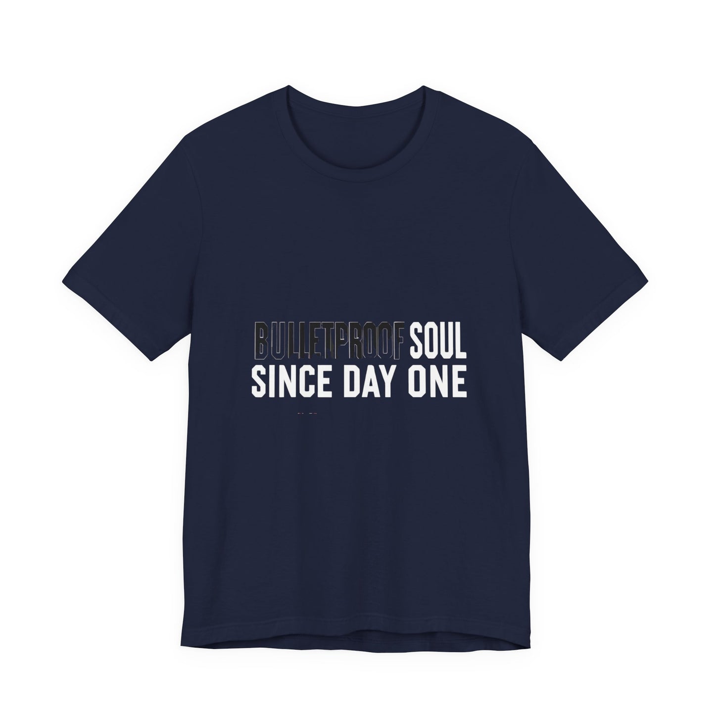 T‑Shirt — 'Bulletproof Soul Since Day One' Graphic Tee