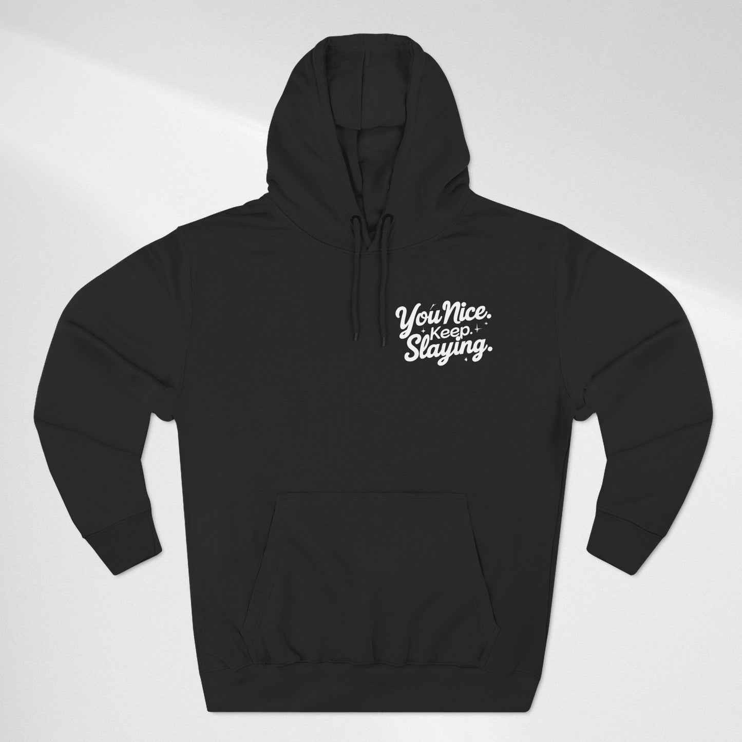 Hoodie — "You Nice. Keep Slaying" Retro Script Pullover