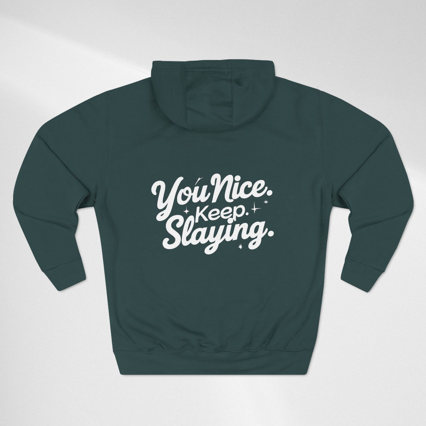 Hoodie — "You Nice. Keep Slaying" Retro Script Pullover