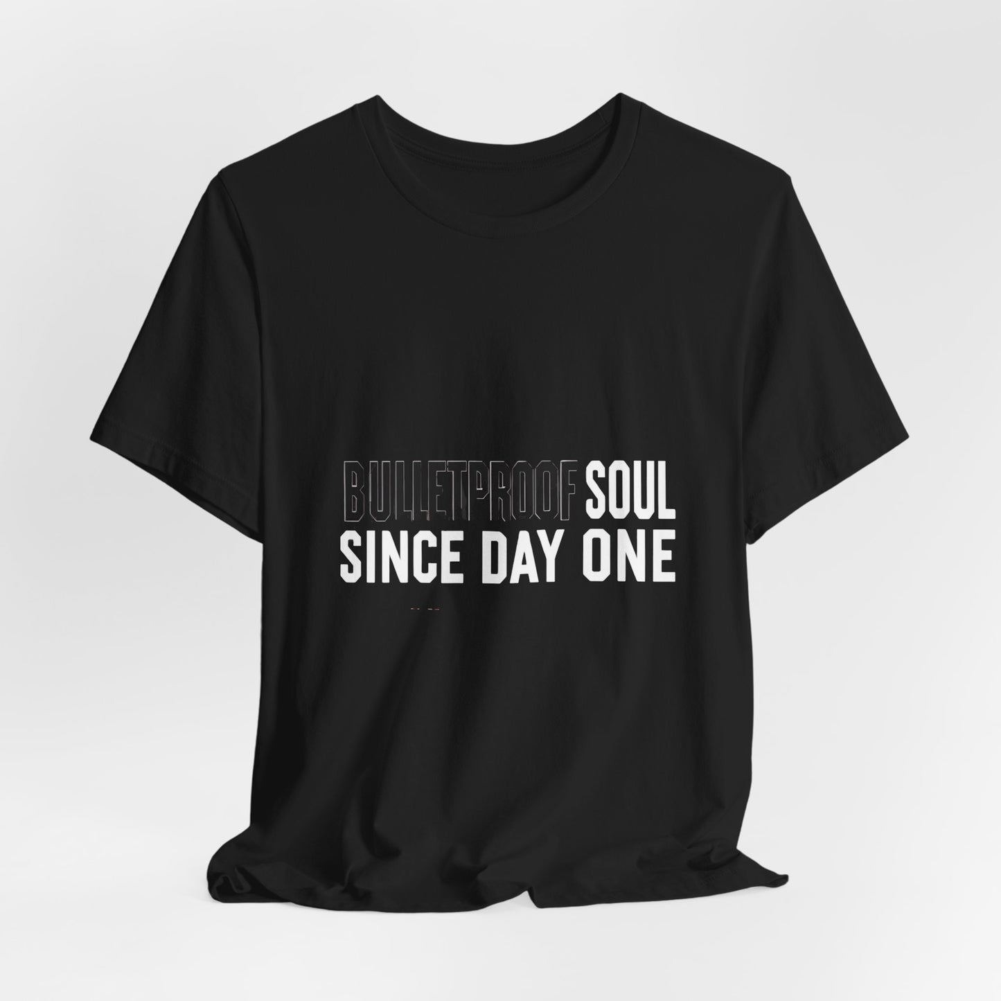 T‑Shirt — 'Bulletproof Soul Since Day One' Graphic Tee