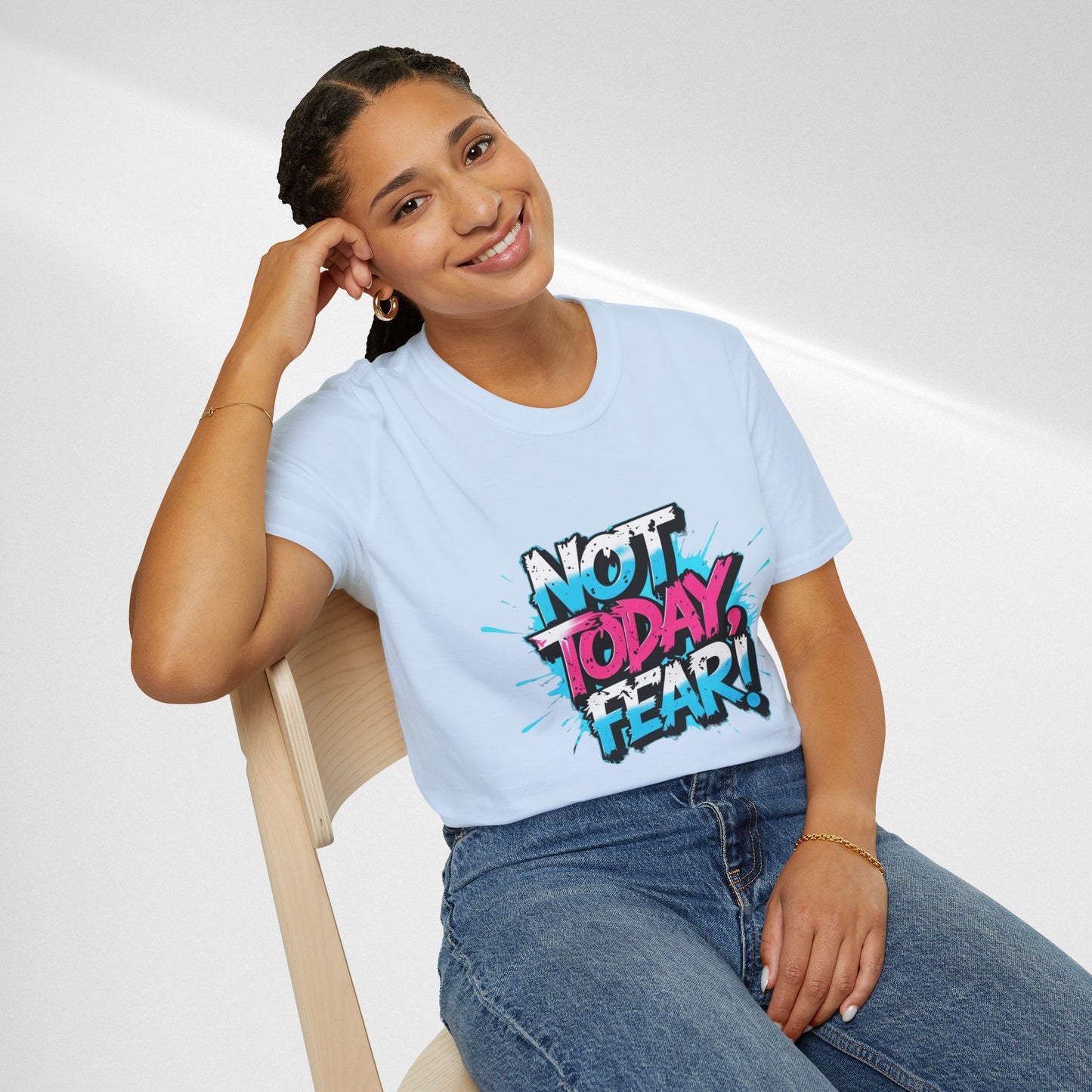 Not Today, Fear! Graphic T‑Shirt — Bold Motivational Tee