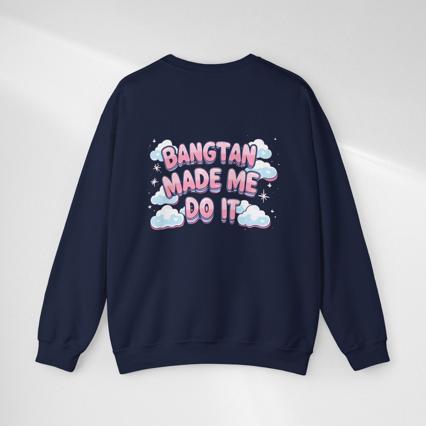 Crewneck Sweatshirt — "Bangtan Made Me Do It" K-Pop BTS Fan Pullover