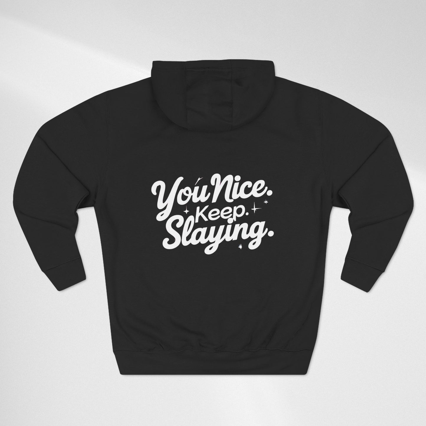 Hoodie — "You Nice. Keep Slaying" Retro Script Pullover