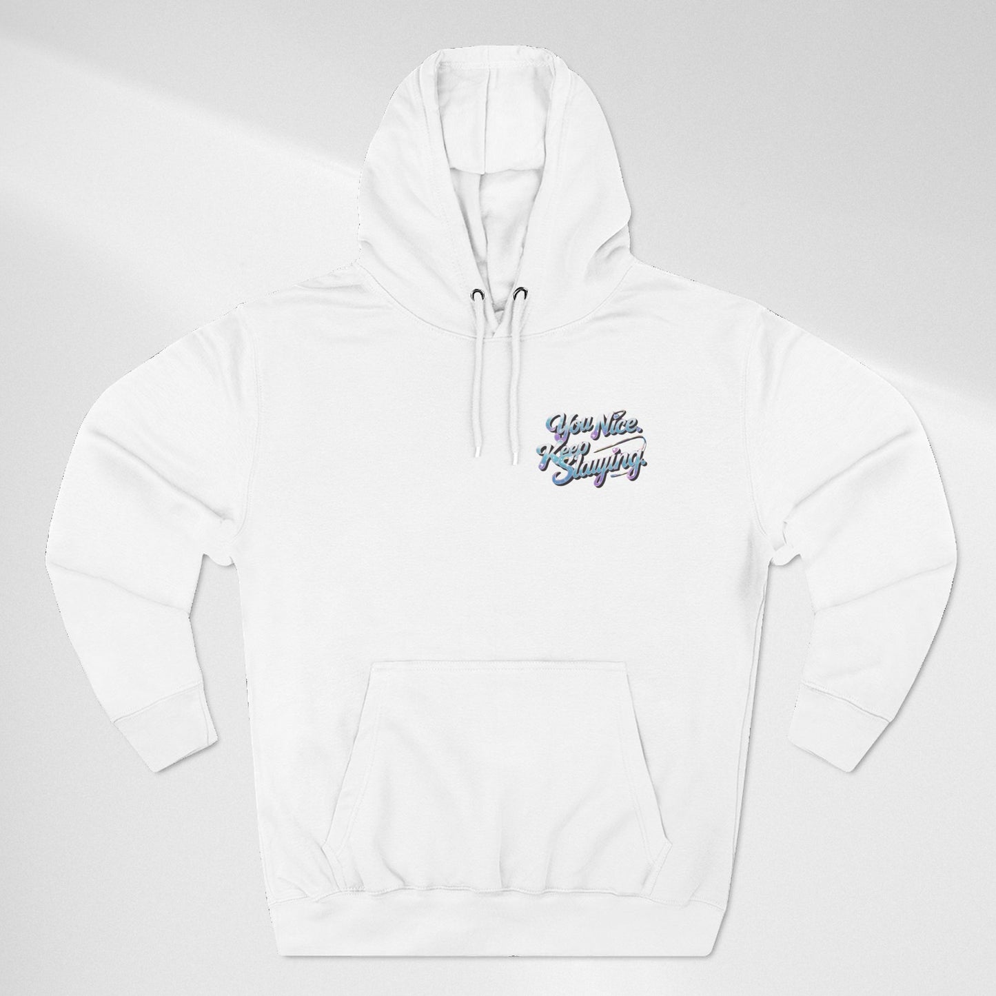 Hoodie — "You Nice. Keep Slaying" Retro Script Pullover