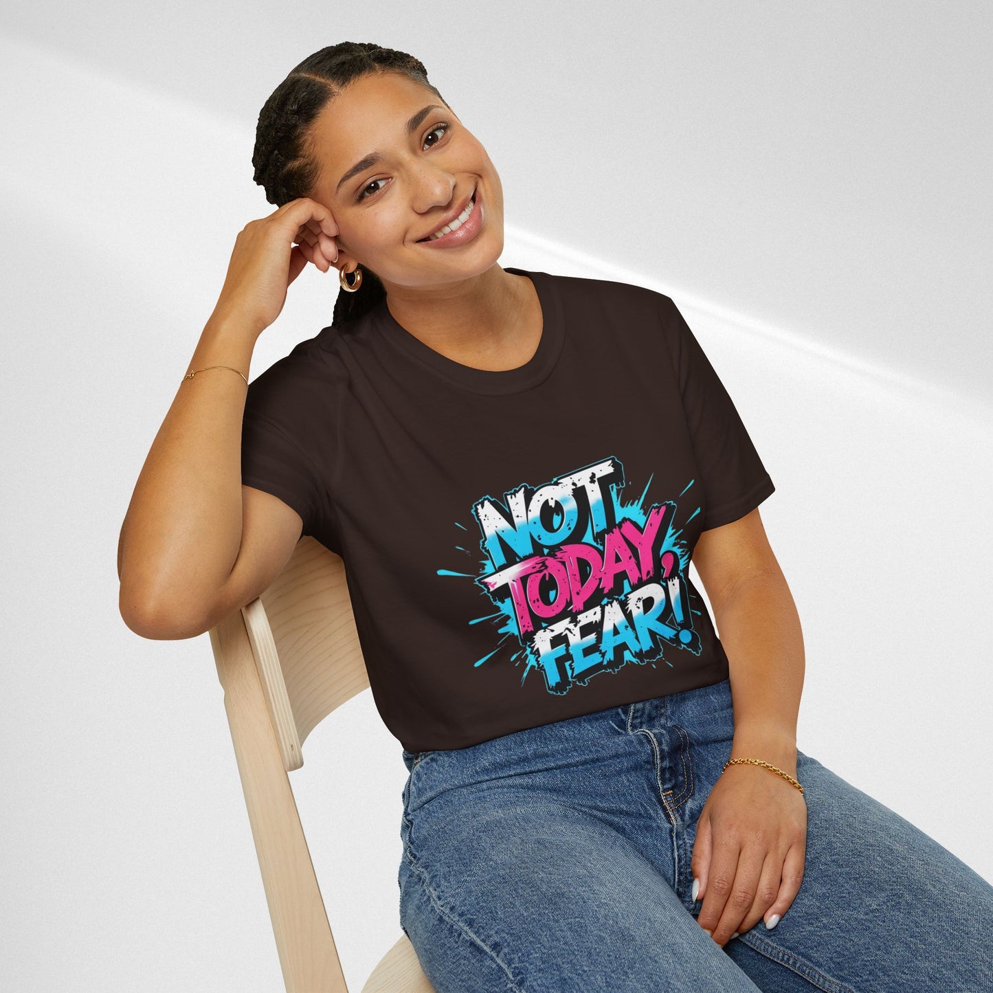 Not Today, Fear! Graphic T‑Shirt — Bold Motivational Tee