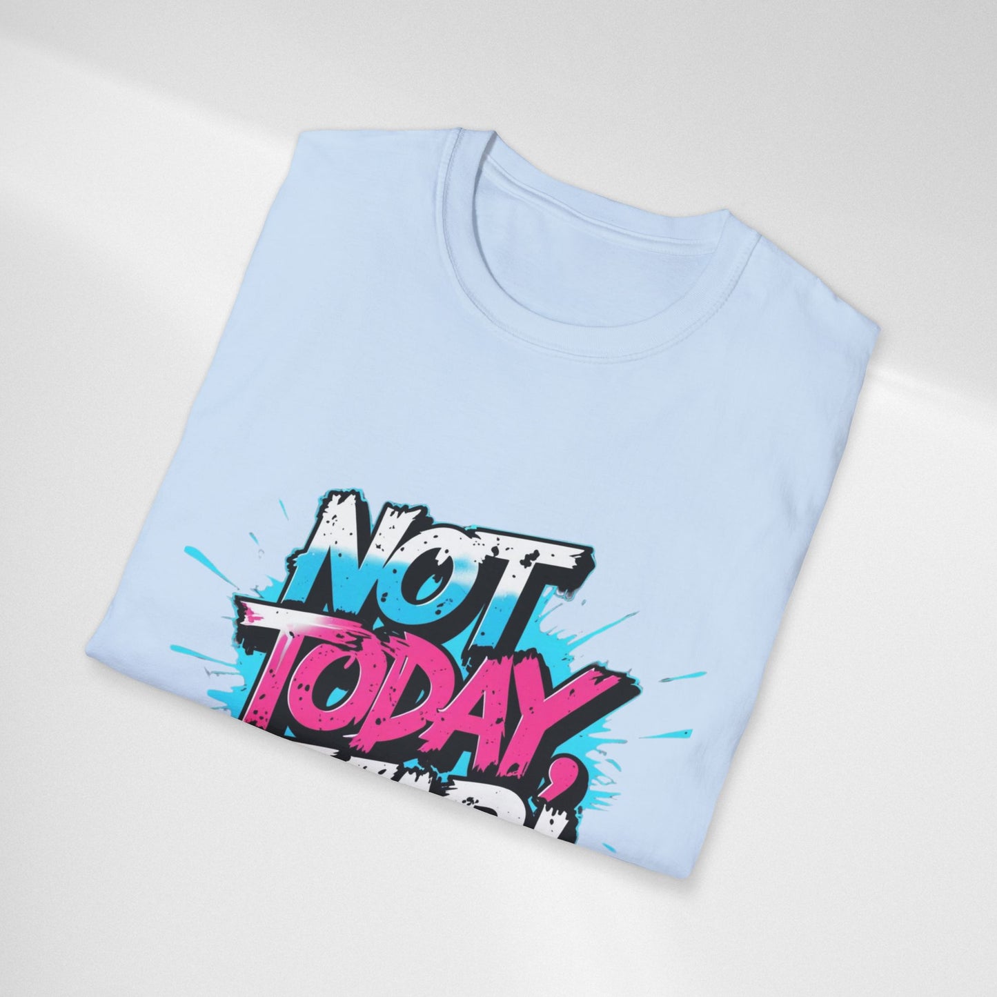 Not Today, Fear! Graphic T‑Shirt — Bold Motivational Tee
