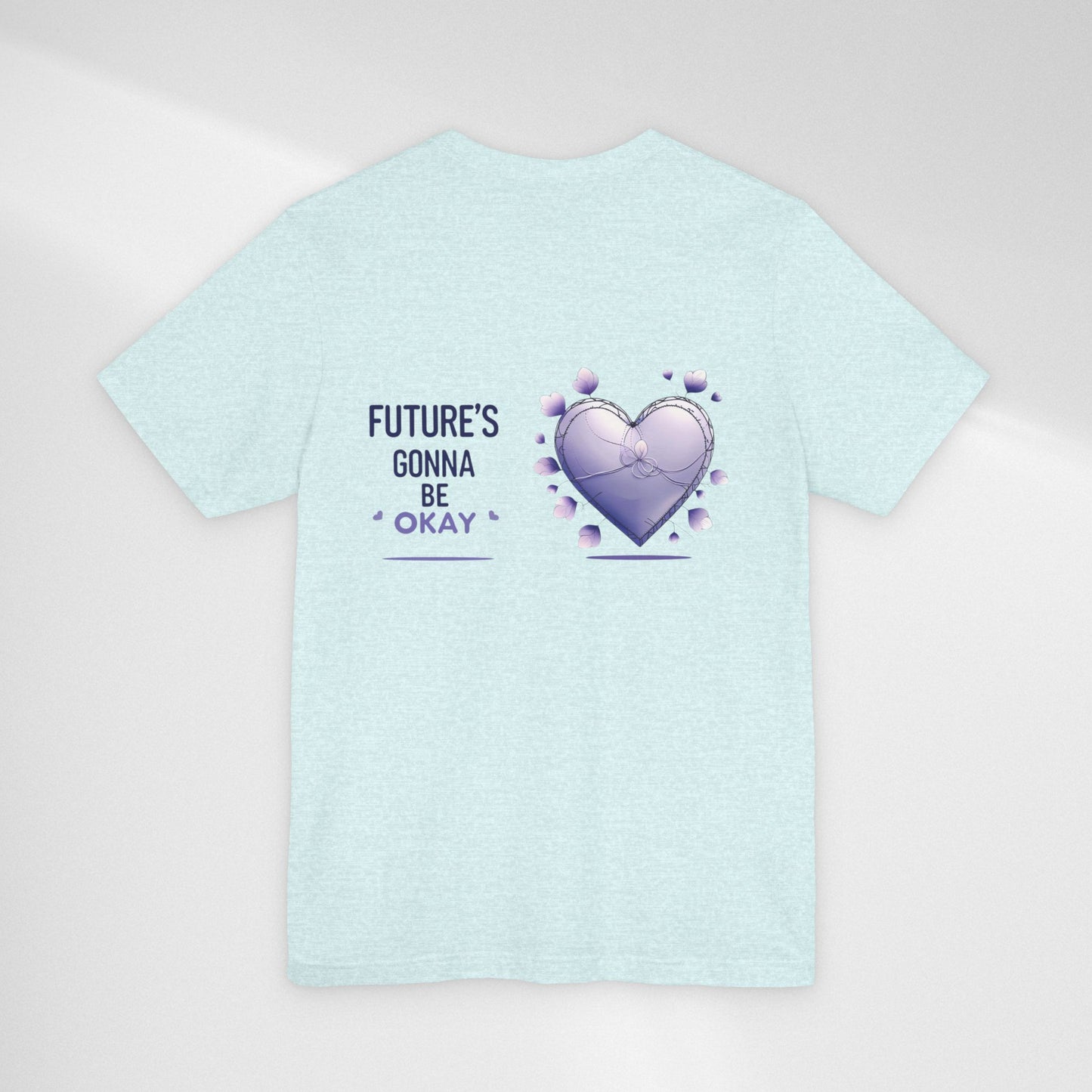 Future's Gonna Be Okay T-Shirt — Purple Heart Positive Graphic Tee