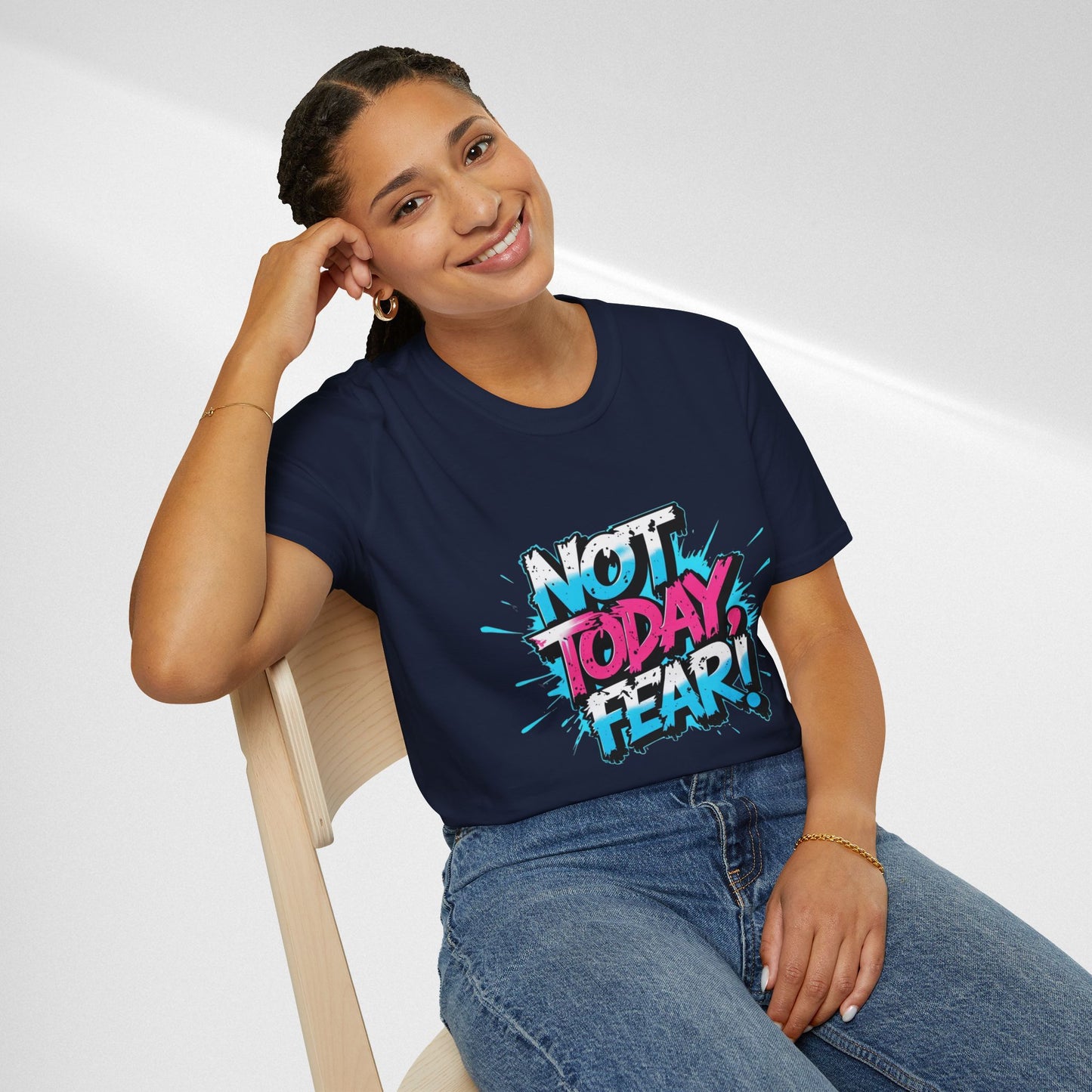 Not Today, Fear! Graphic T‑Shirt — Bold Motivational Tee
