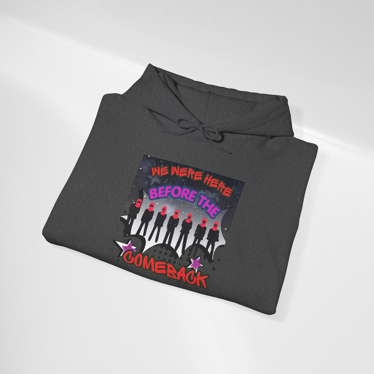 Comeback Crew Hoodie — "We Were Here Before The Comeback" Graphic Hoodie