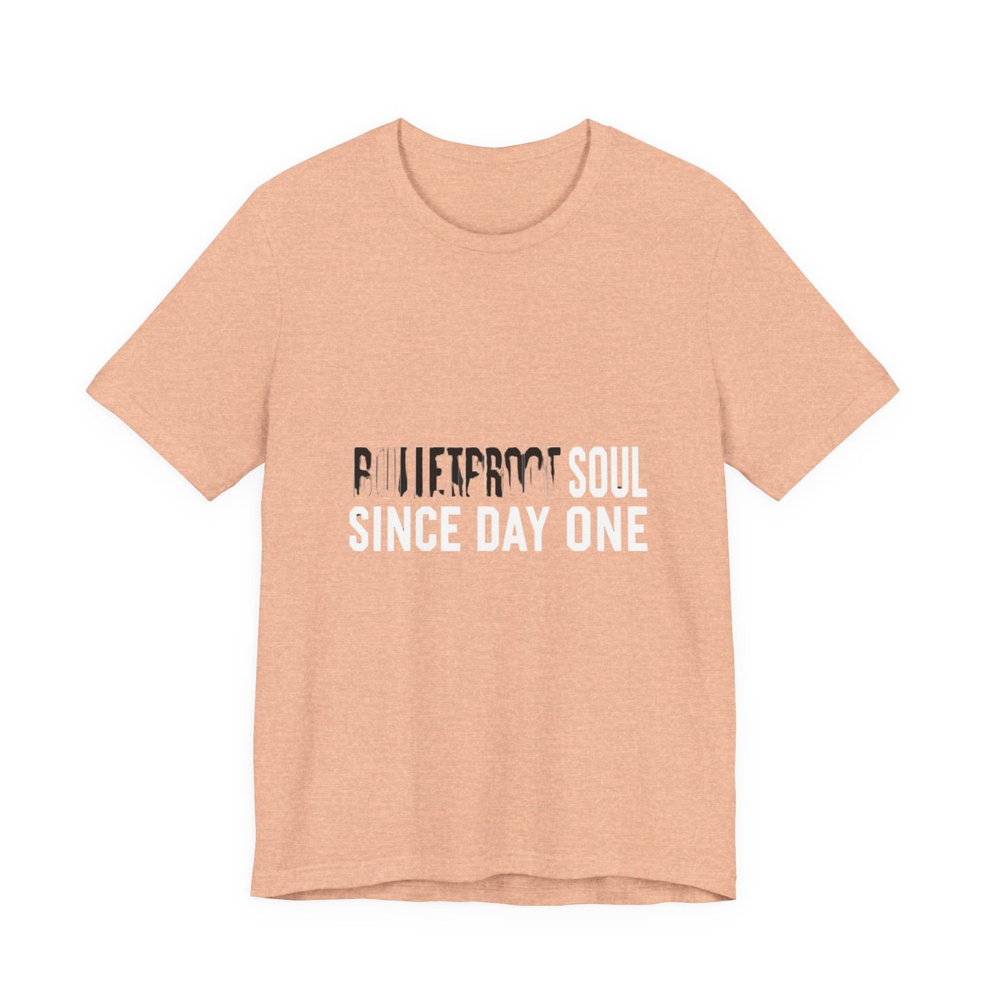 T‑Shirt — 'Bulletproof Soul Since Day One' Graphic Tee