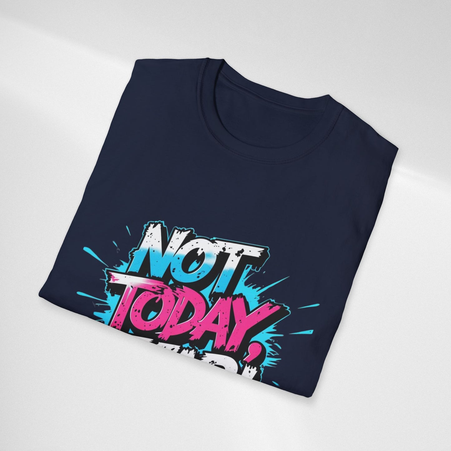 Not Today, Fear! Graphic T‑Shirt — Bold Motivational Tee