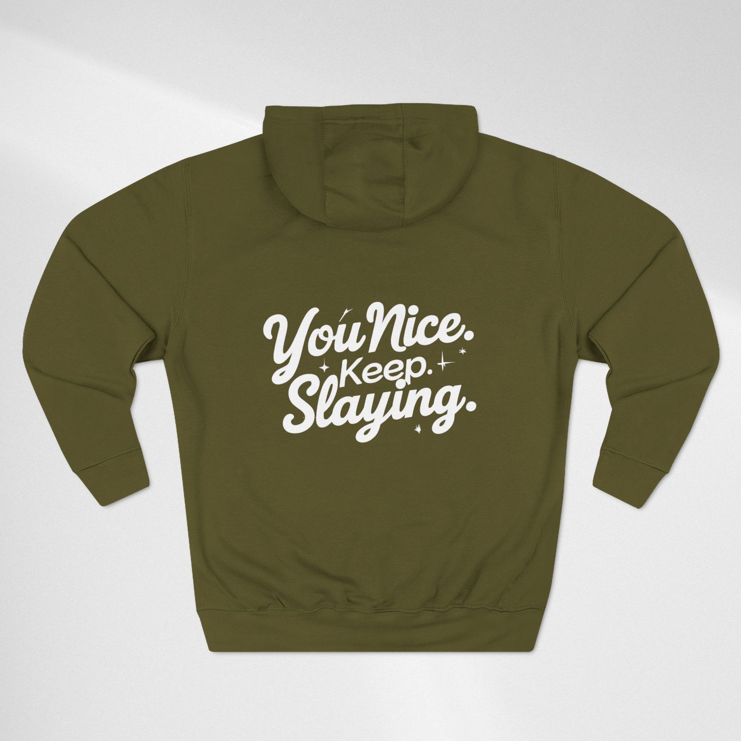 Hoodie — "You Nice. Keep Slaying" Retro Script Pullover