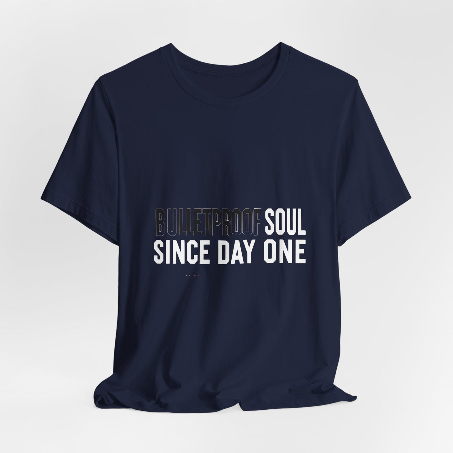 T‑Shirt — 'Bulletproof Soul Since Day One' Graphic Tee