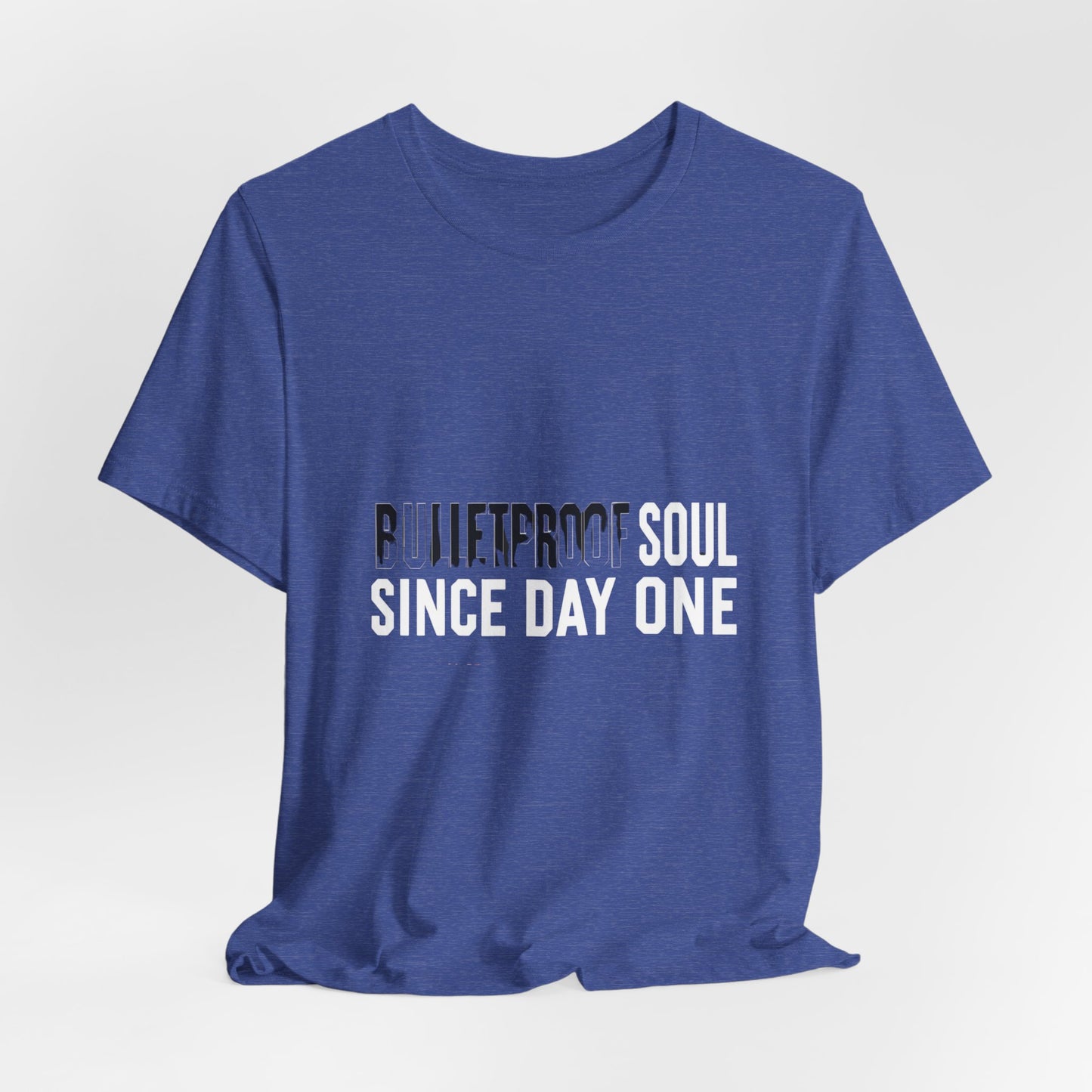 T‑Shirt — 'Bulletproof Soul Since Day One' Graphic Tee