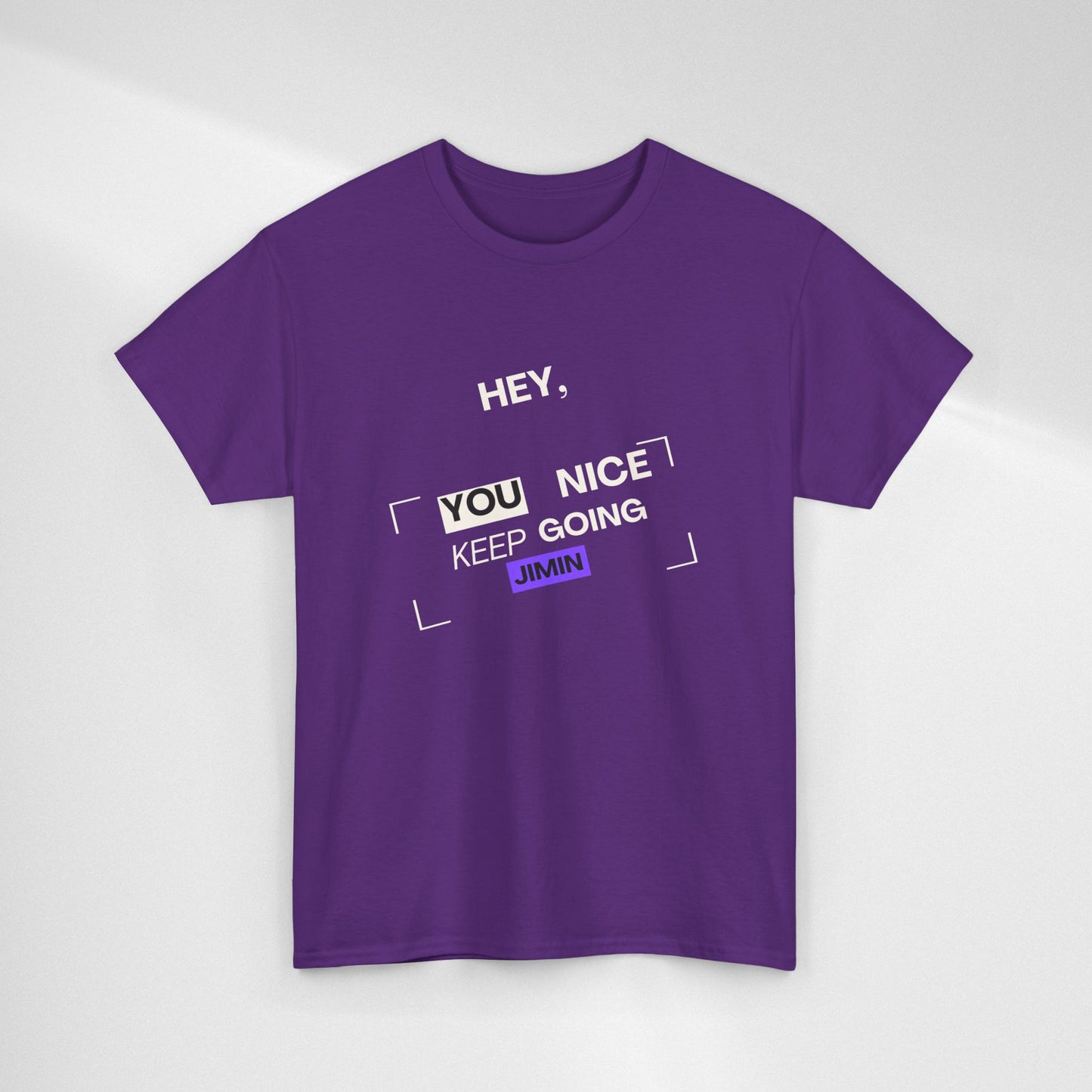 Motivational Tee — "Hey, You Nice Keep Going" Inspirational Graphic T-Shirt
