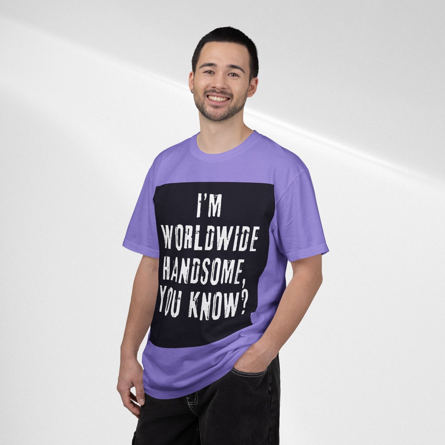 Worldwide Handsome T-Shirt — "I'm Worldwide Handsome, You Know?" Funny Graphic Tee