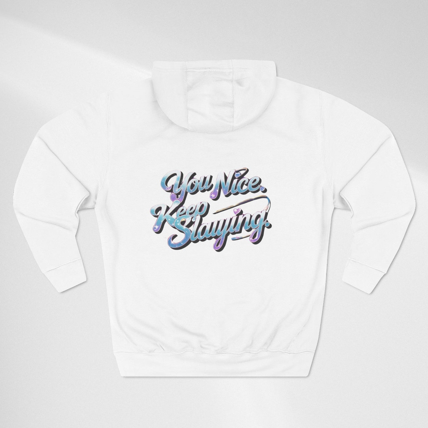 Hoodie — "You Nice. Keep Slaying" Retro Script Pullover