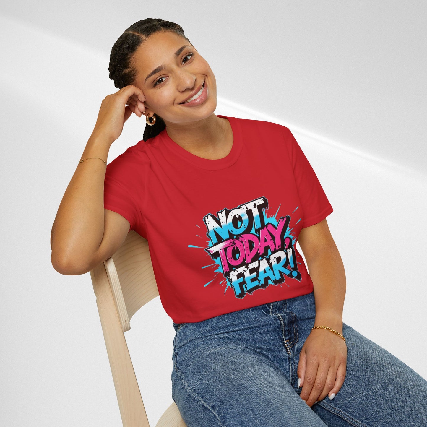 Not Today, Fear! Graphic T‑Shirt — Bold Motivational Tee