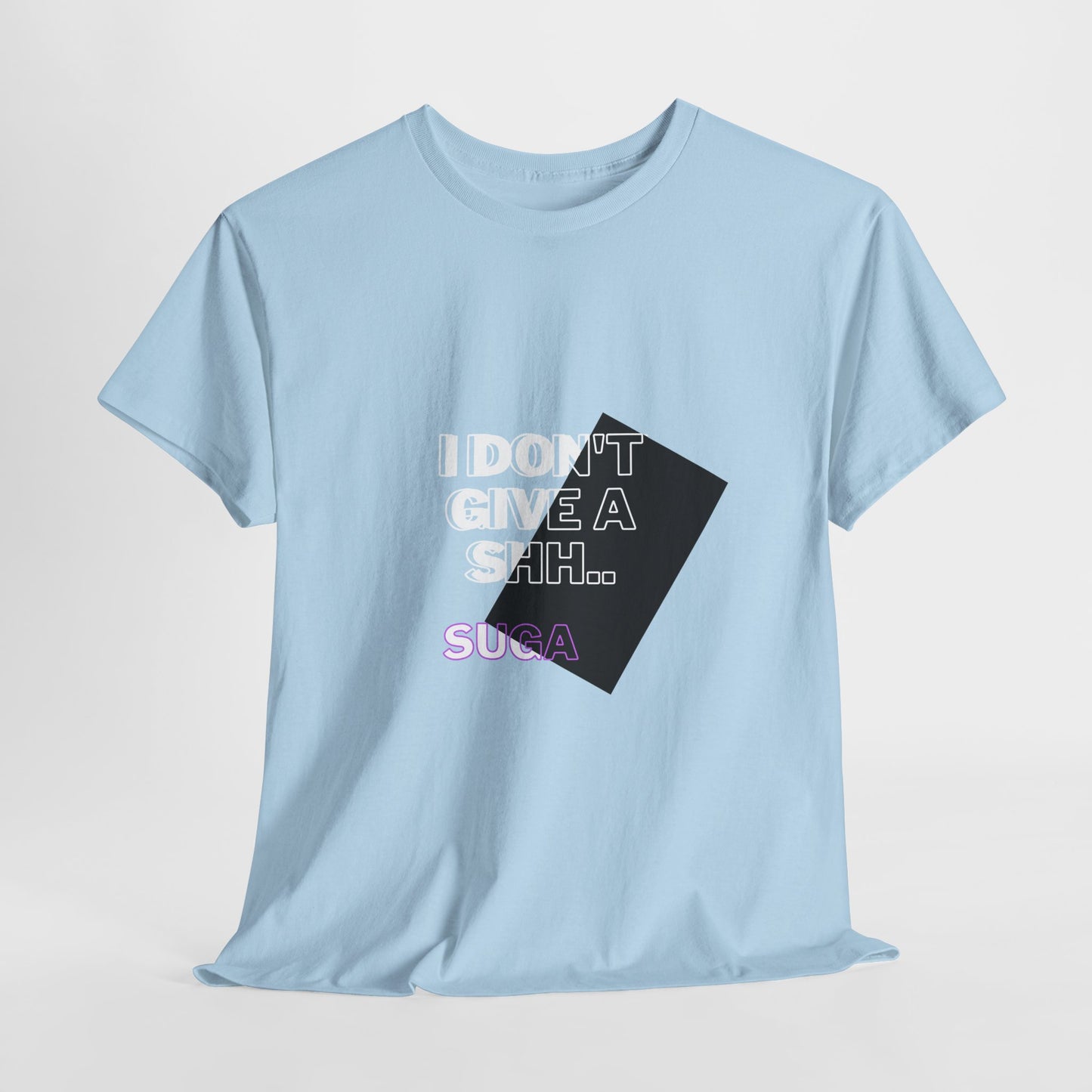 I Don't Give a Shh Tee — Bold Graphic Statement T‑Shirt