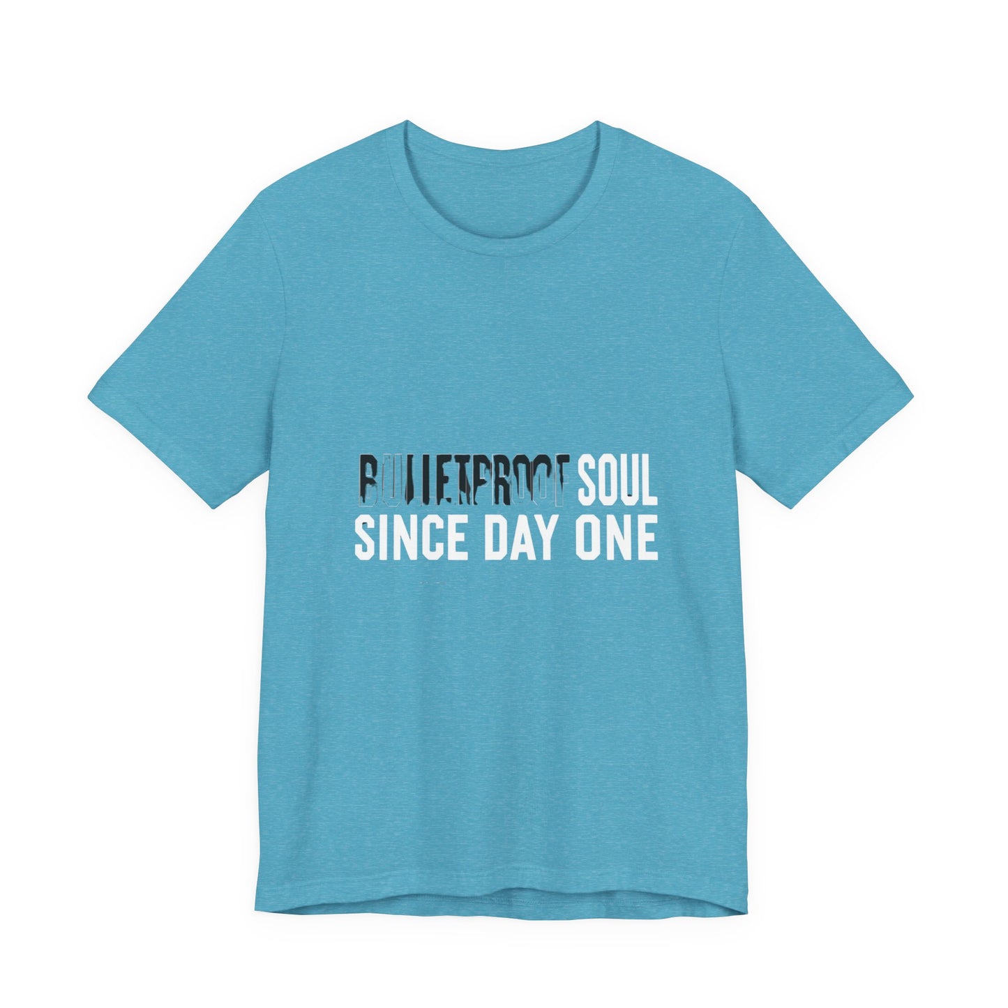 T‑Shirt — 'Bulletproof Soul Since Day One' Graphic Tee