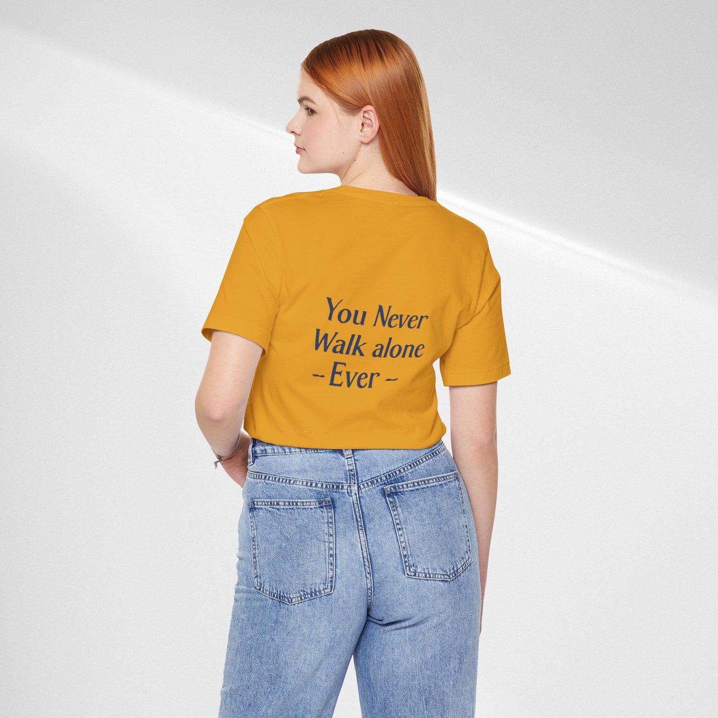 You Never Walk Alone T-Shirt — Inspirational Quote Tee