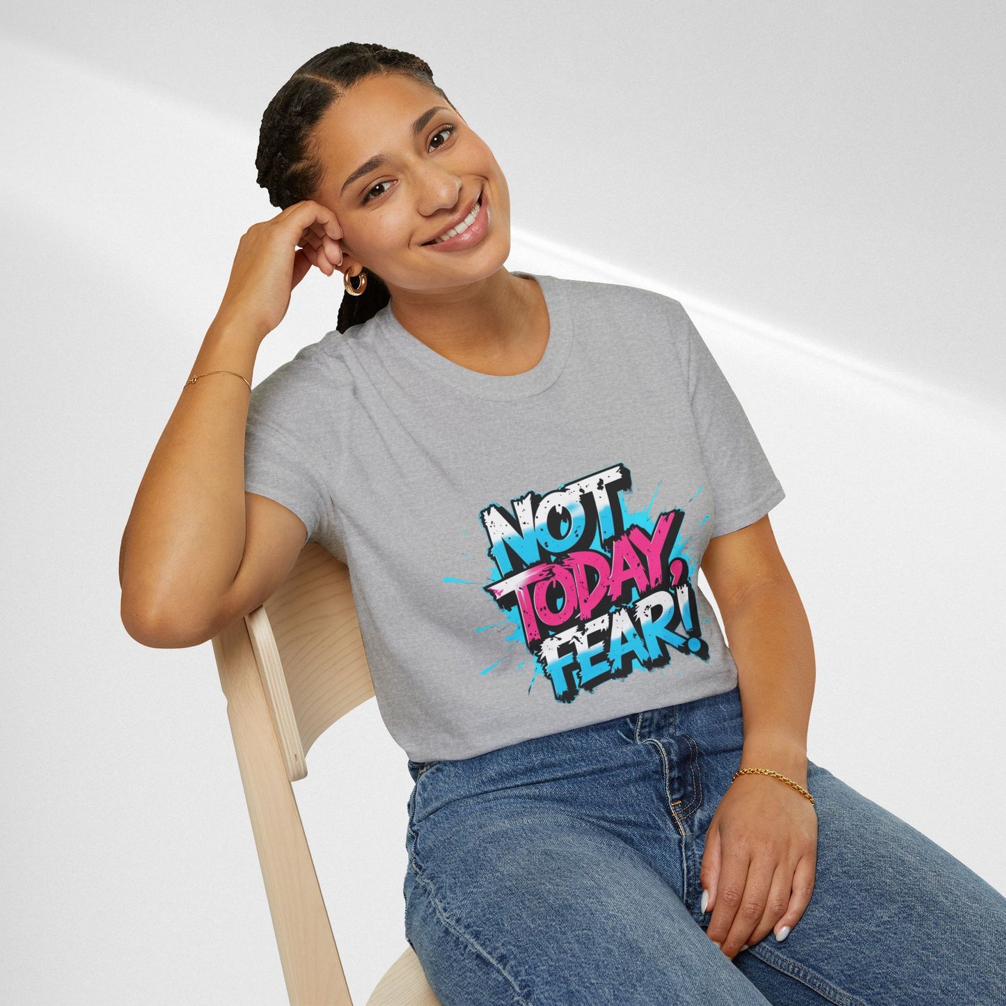 Not Today, Fear! Graphic T‑Shirt — Bold Motivational Tee