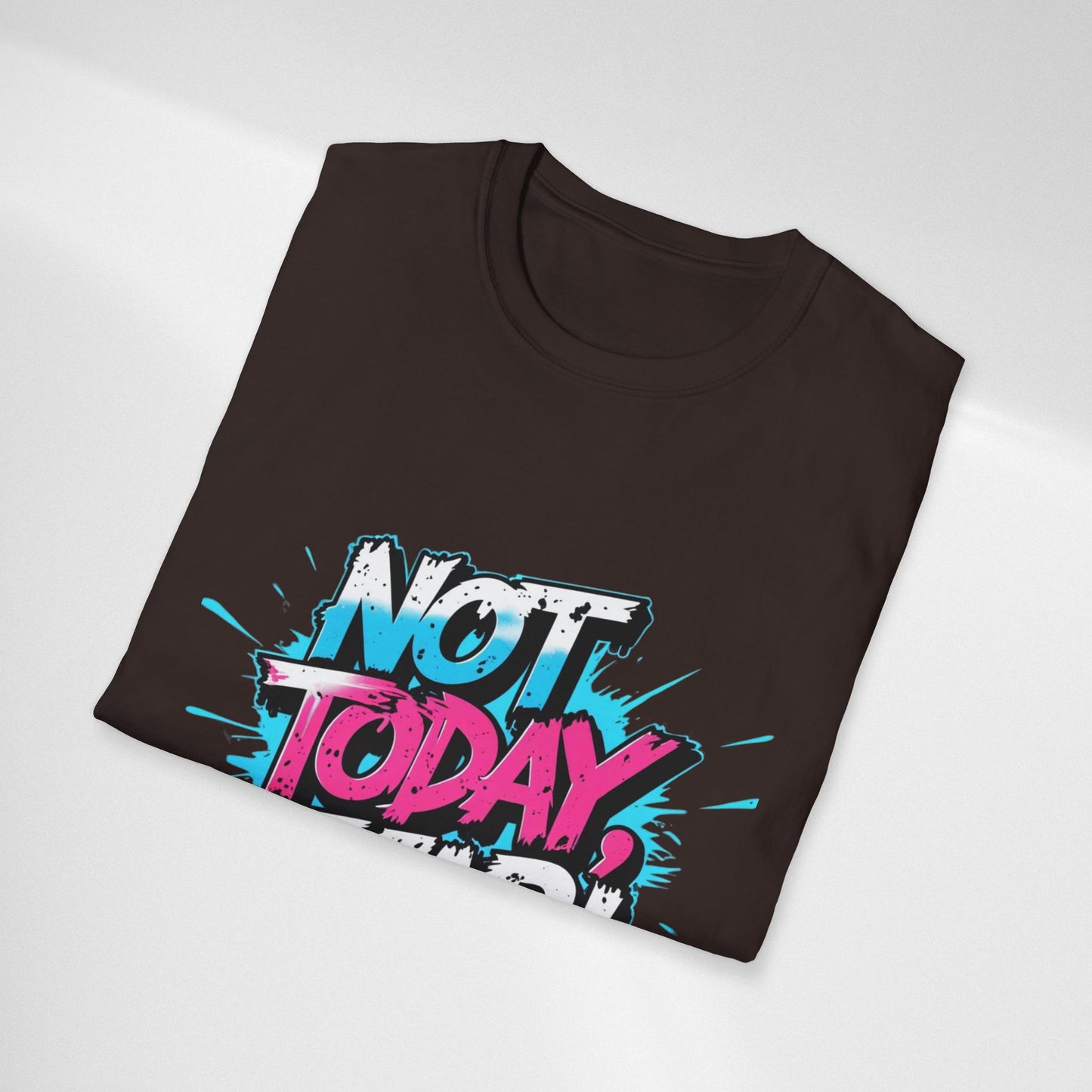 Not Today, Fear! Graphic T‑Shirt — Bold Motivational Tee