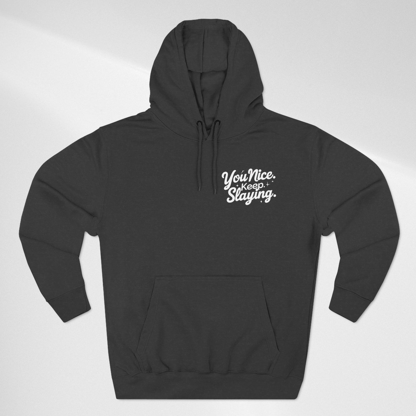 Hoodie — "You Nice. Keep Slaying" Retro Script Pullover