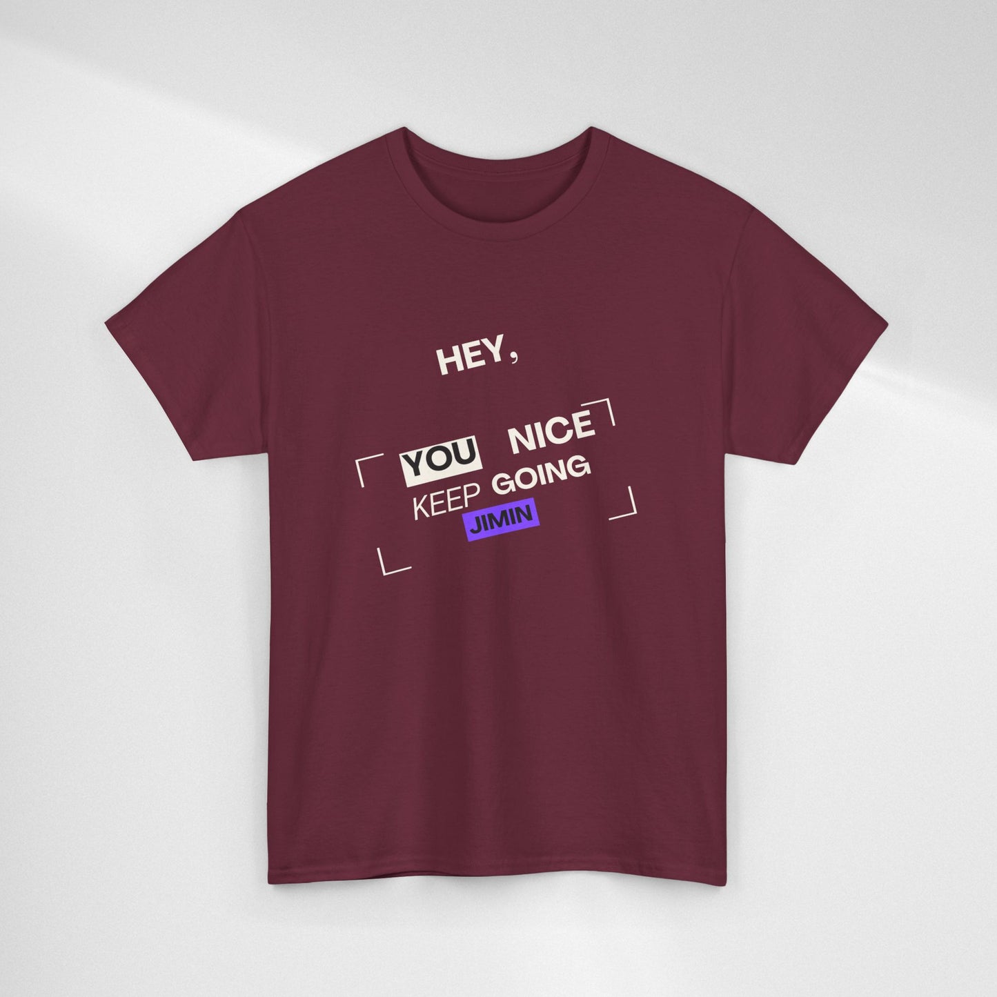 Motivational Tee — "Hey, You Nice Keep Going" Inspirational Graphic T-Shirt