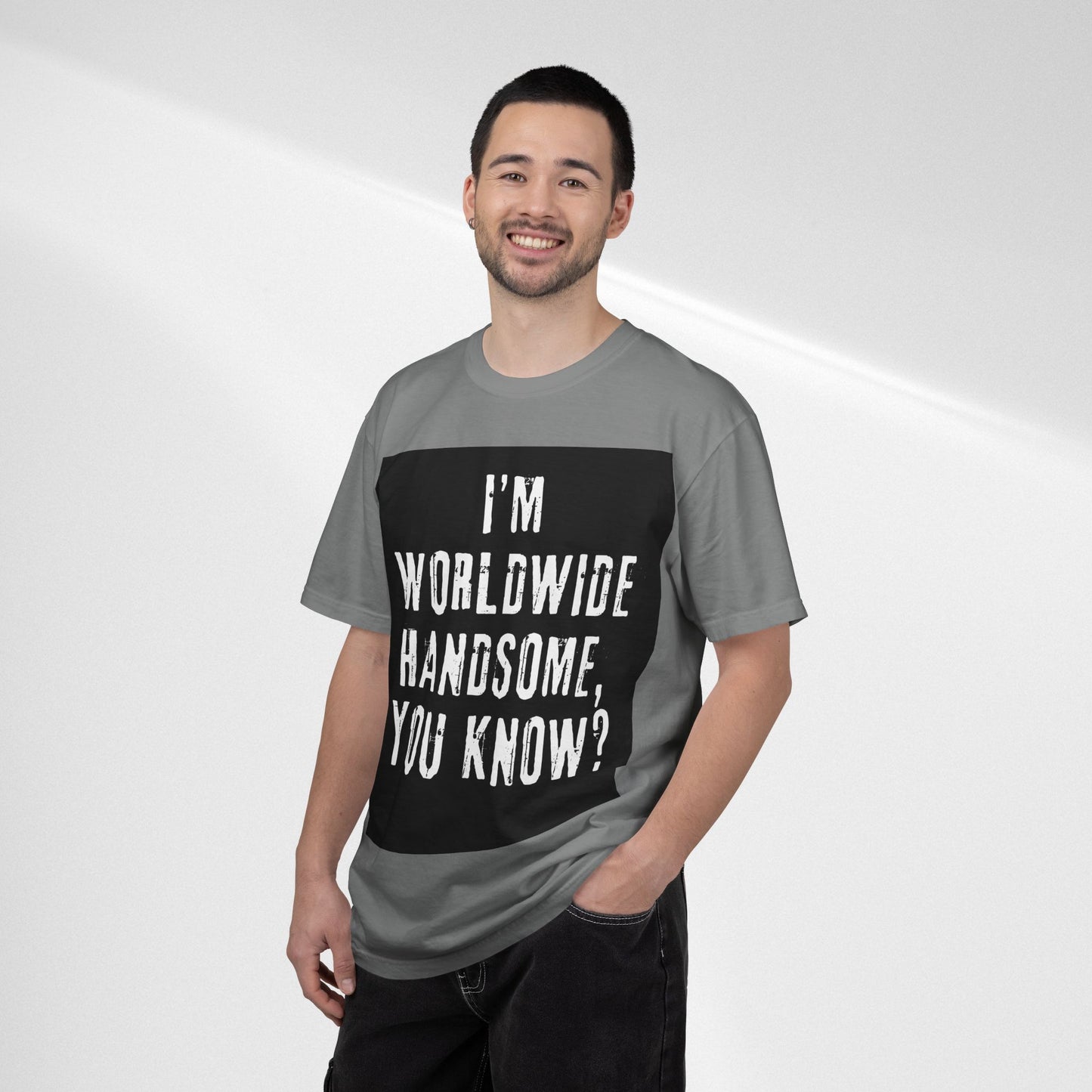Worldwide Handsome T-Shirt — "I'm Worldwide Handsome, You Know?" Funny Graphic Tee